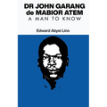 Dr. John Garang de Mabior Atem: Portrait of an African Freedom Fighter - Paperback