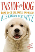 Inside of a Dog -- Young Readers Edition: What Dogs See, Smell, and Know - Paperback