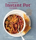 The Essential Instant Pot Cookbook: Fresh and Foolproof Recipes for Your Electric Pressure Cooker - Hardcover