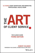 The Art of Client Service: The Classic Guide, Updated for Today's Marketers and Advertisers - Hardcover