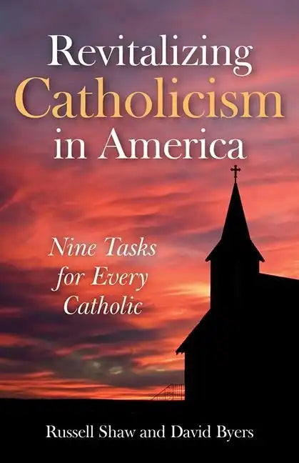 Revitalizing Catholicism in America: Nine Tasks for Every Catholic - Paperback