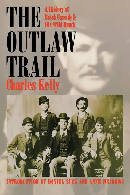 Outlaw Trail: A History of Butch Cassidy and His Wild Bunch - Paperback