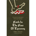 Faith in the Face of Tyranny: An Examination of the Proposed Bethel Confession - Paperback