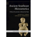 Ancient Southeast Mesoamerica: Political Economies Without the State - Hardcover