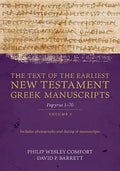 The Text of the Earliest New Testament Greek Manuscripts, Volume 1: Papyri 1-72 - Hardcover