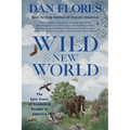 Wild New World: The Epic Story of Animals and People in America - Paperback