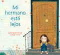 Mi Hermano Está Lejos (My Brother Is Away Spanish Edition) - Hardcover