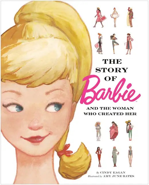 The Story of Barbie and the Woman Who Created Her (Barbie) - Hardcover