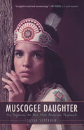 Muscogee Daughter: My Sojourn to the Miss America Pageant - Paperback