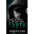 To Die for Truth: A Steamy Romantic Suspense Mystery. - Paperback