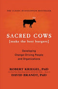 Sacred Cows Make the Best Burgers: Developing Change-Driving People and Organizations - Paperback