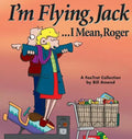 I'm Flying, Jack...I Mean, Roger - Paperback