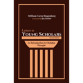 Letters to Young Scholars, Second Edition: An Introduction to Christian Thought - Paperback