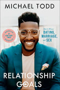 Relationship Goals: How to Win at Dating, Marriage, and Sex - Paperback