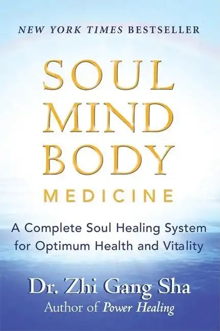 Soul Mind Body Medicine: A Complete Soul Healing System for Optimum Health and Vitality - Paperback