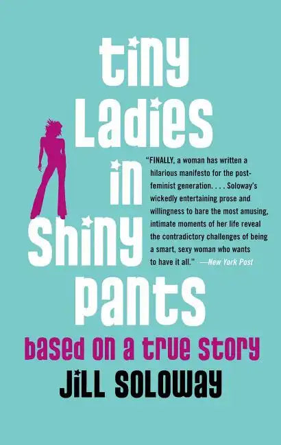 Tiny Ladies in Shiny Pants: Based on a True Story - Paperback