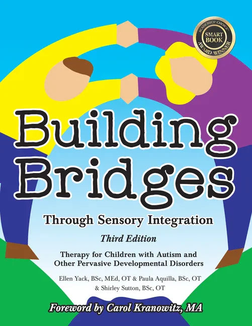 Building Bridges Through Sensory Integration, 3rd Edition: Therapy for Children with Autism and Other Pervasive Developmental Disorders - Paperback