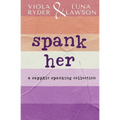 Spank Her: A Sapphic Spanking Collection - Paperback