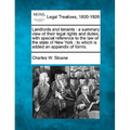 Landlords and Tenants: A Summary View of Their Legal Rights and Duties, with Special Reference to the Law of the State of New York: To Which - Paperback