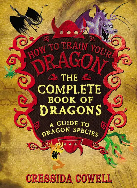 The Complete Book of Dragons: (A Guide to Dragon Species) - Hardcover