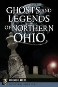 Ghosts and Legends of Northern Ohio - Paperback