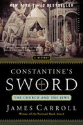 Constantine's Sword: The Church and the Jews--A History - Paperback