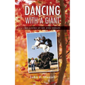 Dancing With A Giant: He Looks At Me and Smiles - Paperback