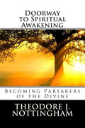Doorway to Spiritual Awakening: Becoming Partakers of the Divine - Paperback