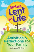 Bring Lent to Life: Activities and Reflections for Your Family - Paperback