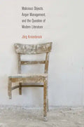 Malicious Objects, Anger Management, and the Question of Modern Literature - Paperback