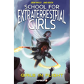 School for Extraterrestrial Girls Vol. 2: Girls in Flight - Hardcover