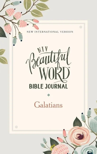 NIV, Beautiful Word Bible Journal, Galatians, Paperback, Comfort Print Softcover - Paperback