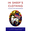 In Sheep's Clothing: The Idolatry of White Christian Nationalism - Paperback
