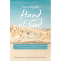 The Mighty Hand of God for Times Like These: Scripture and Stories to Challenge Us to Know and Trust God in the Tough Times of Life - Paperback