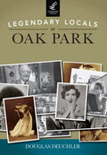 Legendary Locals of Oak Park - Paperback