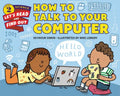 How to Talk to Your Computer - Hardcover