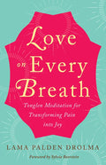 Love on Every Breath: Tonglen Meditation for Transforming Pain Into Joy - Paperback