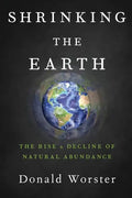 Shrinking the Earth: The Rise and Decline of Natural Abundance - Paperback