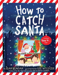 How to Catch Santa: A Christmas Book for Kids and Toddlers - Hardcover