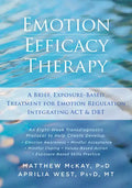 Emotion Efficacy Therapy: A Brief, Exposure-Based Treatment for Emotion Regulation Integrating ACT and DBT - Paperback