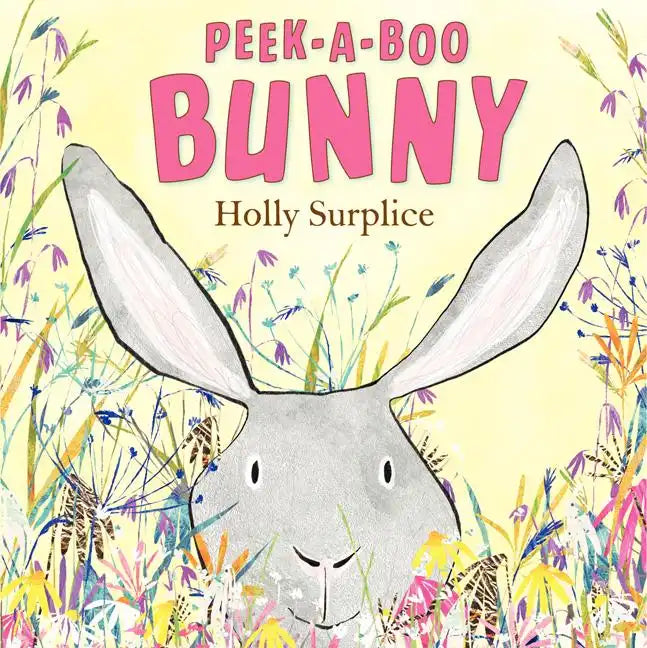 Peek-A-Boo Bunny: An Easter and Springtime Book for Kids - Hardcover