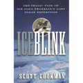 Ice Blink: The Tragic Fate of Sir John Franklin's Lost Polar Expedition - Hardcover