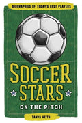 Soccer Stars on the Pitch: Biographies of Today's Best Players - Paperback