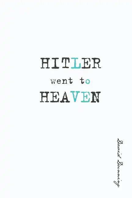 Hitler Went To Heaven - Paperback