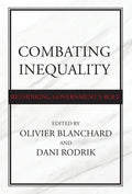 Combating Inequality: Rethinking Government's Role - Hardcover