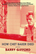 How Chet Baker Died: Poems - Hardcover