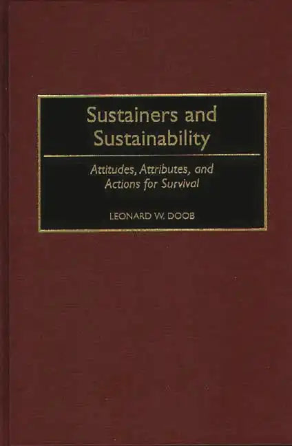 Sustainers and Sustainability: Attitudes, Attributes, and Actions for Survival - Hardcover