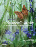 The Nature of Creativity: A Mindful Approach to Making Art & Craft - Hardcover