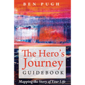 The Hero's Journey Guidebook: Mapping the Story of Your Life - Paperback