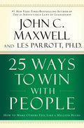 25 Ways to Win with People: How to Make Others Feel Like a Million Bucks - Hardcover